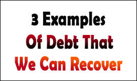 3 Types Of Debt To Be Recovered in Waltham Abbey