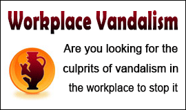 Find The Culprits Of Workplace Vandalism in Waltham Abbey