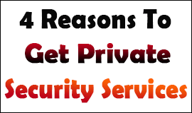 Reasons To Get Private Security Services in Waltham Abbey