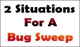Situations Requiring A Bug Sweep in Waltham Abbey