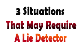Situations Requiring A Lie Detector Test in Waltham Abbey