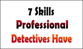6 Skills Of Professional Detectives in Waltham Abbey